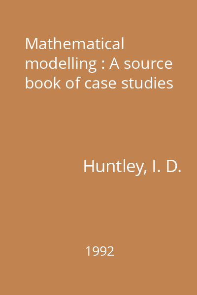 Mathematical modelling : A source book of case studies