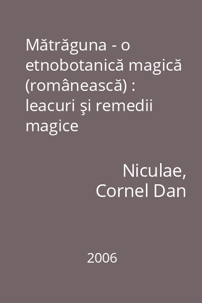 Mătrăguna - o etnobotanică magică (românească) : leacuri şi remedii magice