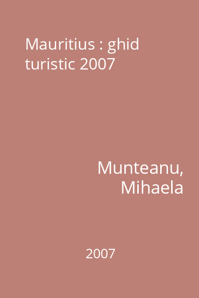 Mauritius : ghid turistic 2007