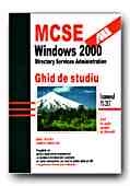MCSE : Windows 2000 Directory Services Administration : Ghid de studiu