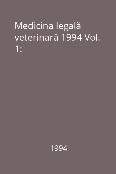 Medicina legală veterinară 1994 Vol. 1: