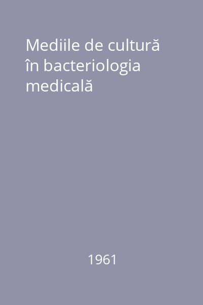 Mediile de cultură în bacteriologia medicală