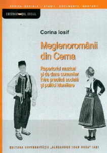 Meglenoromânii din Cerna : repertoriu muzical şi de dans comunitar între practică socială şi politici identitare