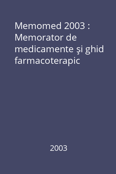 Memomed 2003 : Memorator de medicamente şi ghid farmacoterapic