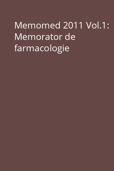 Memomed 2011 Vol.1: Memorator de farmacologie