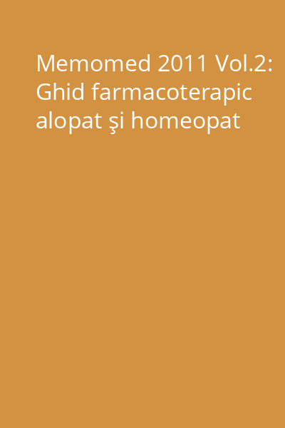 Memomed 2011 Vol.2: Ghid farmacoterapic alopat şi homeopat