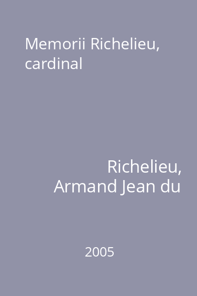 Memorii Richelieu, cardinal