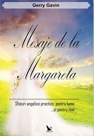 Mesaje de la Margareta : sfaturi angelice practice, pentru lume... şi pentru tine