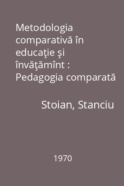 Metodologia comparativă în educaţie şi învăţămînt : Pedagogia comparată