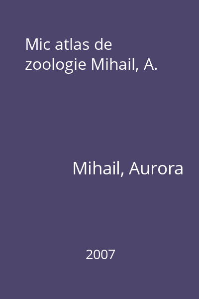 Mic atlas de zoologie Mihail, A.
