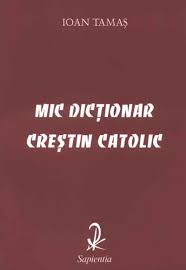 Mic dicţionar creştin catolic