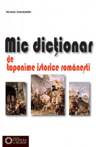 Mic dicţionar de toponime istorice româneşti