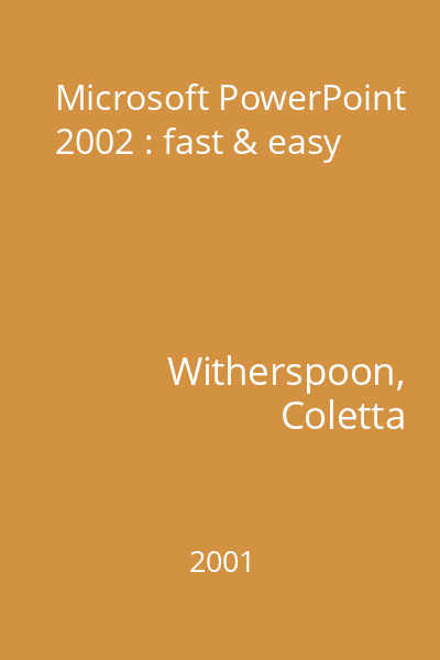 Microsoft PowerPoint 2002 : fast & easy