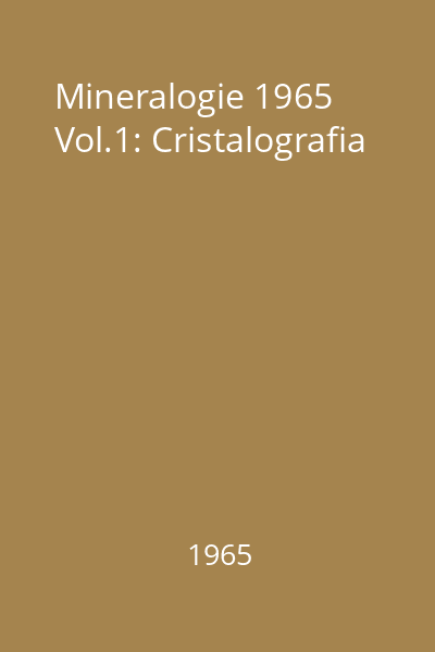 Mineralogie 1965 Vol.1: Cristalografia