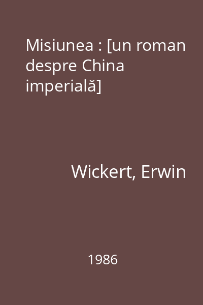 Misiunea : [un roman despre China imperială]