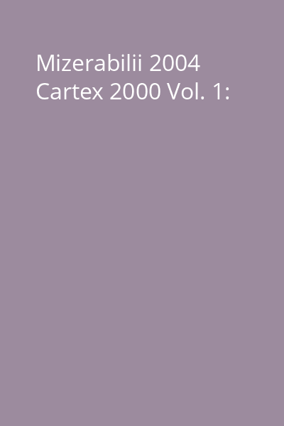 Mizerabilii 2004 Cartex 2000 Vol. 1: