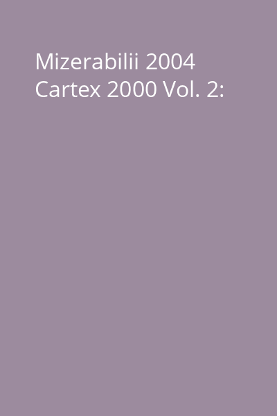 Mizerabilii 2004 Cartex 2000 Vol. 2: