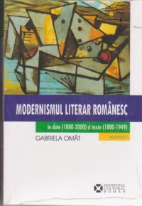 Modernismul literar românesc în date (1880 - 2000) şi texte (1880 - 1949)