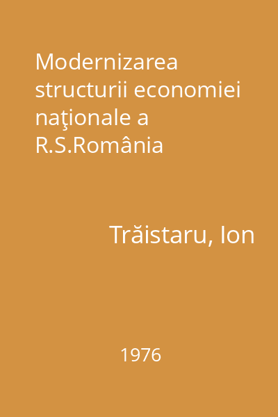 Modernizarea structurii economiei naţionale a R.S.România