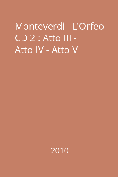 Monteverdi - L'Orfeo CD 2 : Atto III - Atto IV - Atto V