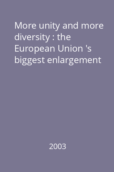 More unity and more diversity : the European Union 's biggest enlargement