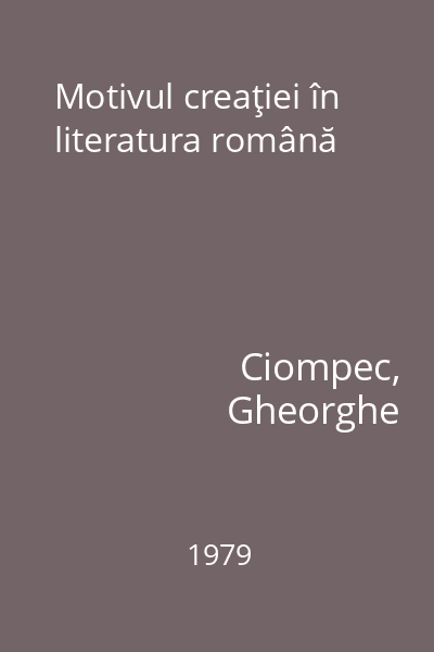 Motivul creaţiei în literatura română