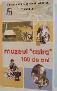 Muzeul "ASTRA" : 100 de ani de etnomuzicologie românească la Sibiu