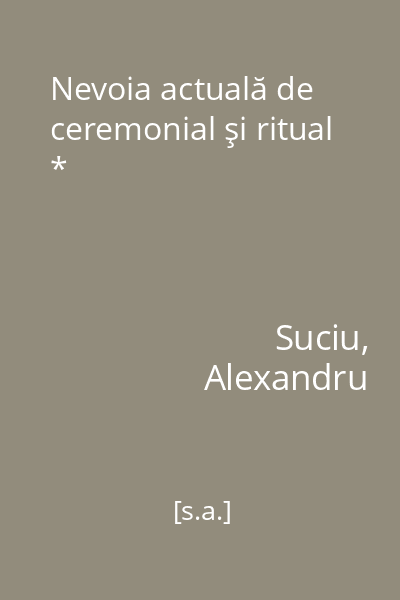Nevoia actuală de ceremonial şi ritual *