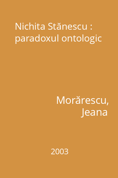 Nichita Stănescu : paradoxul ontologic