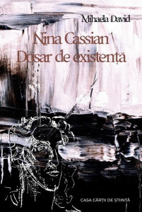 Nina Cassian : dosar de existenţă
