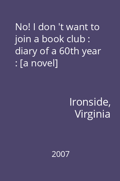 No! I don 't want to join a book club : diary of a 60th year : [a novel]