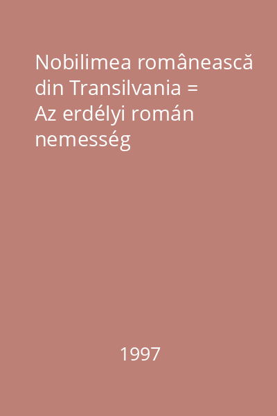 Nobilimea românească din Transilvania = Az erdélyi román nemesség