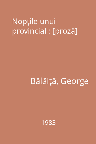 Nopţile unui provincial : [proză]
