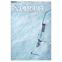 North : Adventures in the Frozen Wild : [Album]