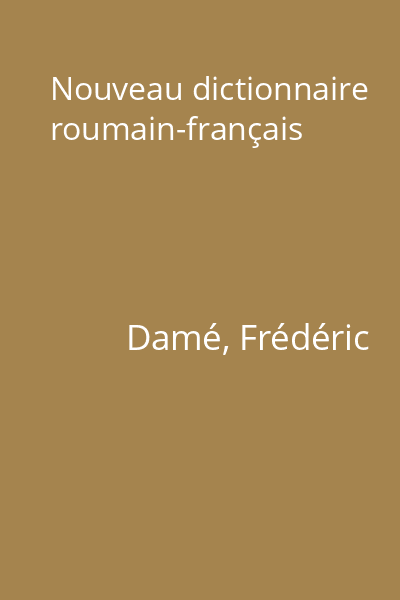 Nouveau dictionnaire roumain-français