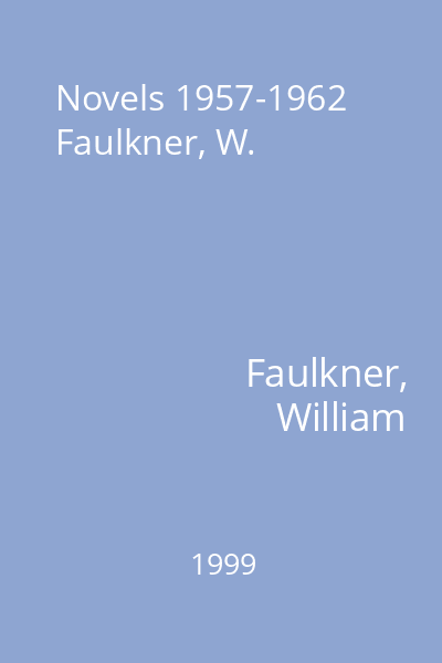 Novels 1957-1962 Faulkner, W.