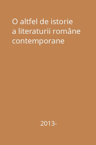 O altfel de istorie a literaturii române contemporane