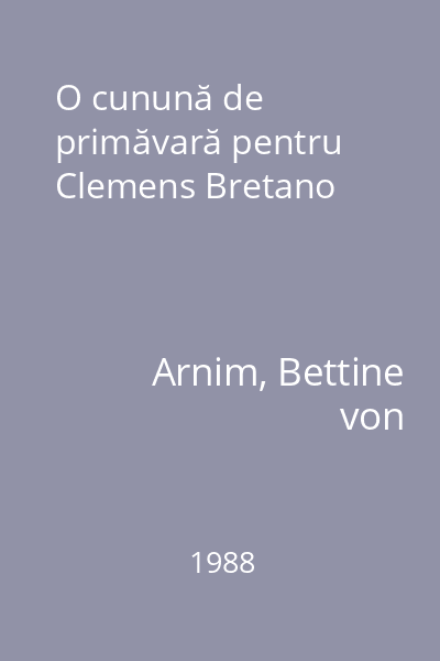 O cunună de primăvară pentru Clemens Bretano