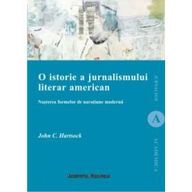 O istorie a jurnalismului literar american
O istorie a jurnalismului literar american : nașterea formelor de narațiune modernă