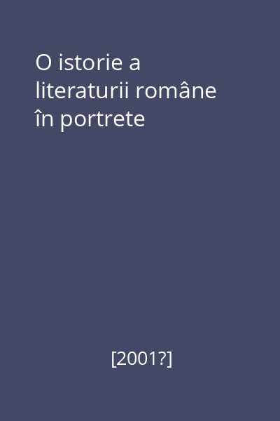 O istorie a literaturii române în portrete