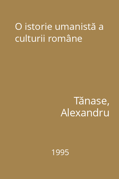 O istorie umanistă a culturii române