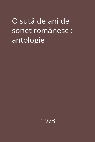 O sută de ani de sonet românesc : antologie