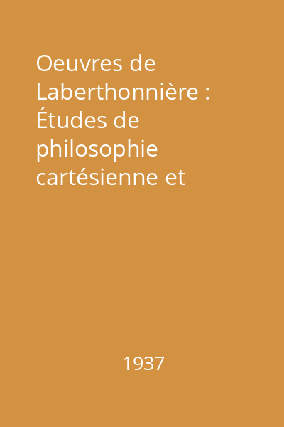 Oeuvres de Laberthonnière : Études de philosophie cartésienne et premiers écrits philosophiques