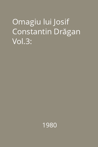 Omagiu lui Josif Constantin Drăgan Vol.3: