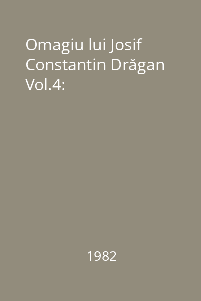Omagiu lui Josif Constantin Drăgan Vol.4: