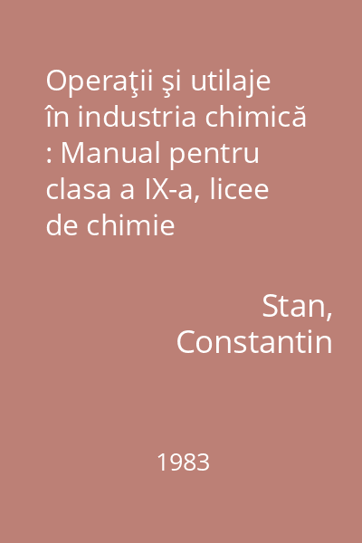 Operaţii şi utilaje în industria chimică : Manual pentru clasa a IX-a, licee de chimie industrială (meseria operator chimist)