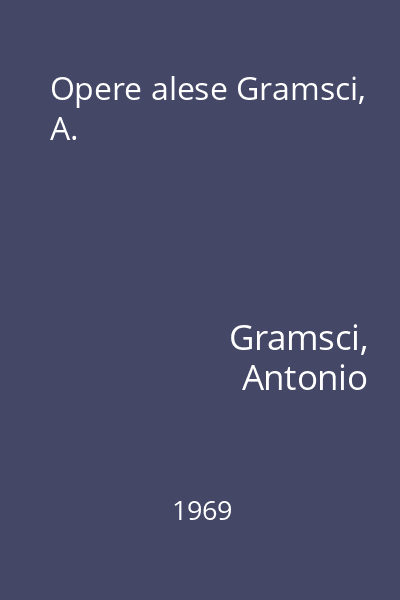 Opere alese Gramsci, A.