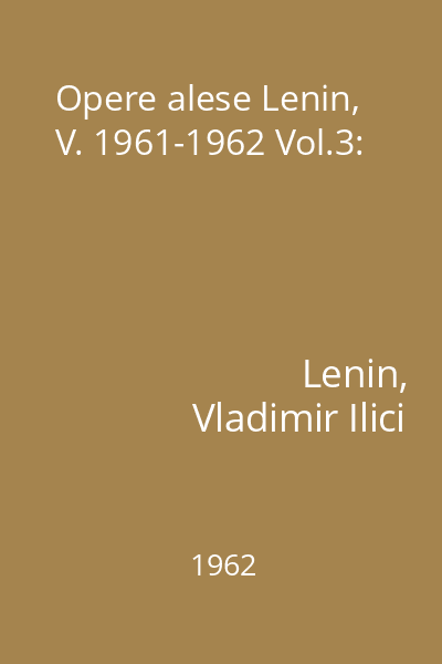 Opere alese Lenin, V. 1961-1962 Vol.3: