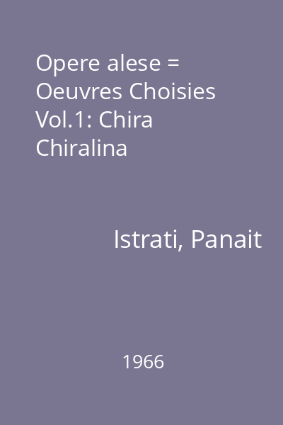 Opere alese = Oeuvres Choisies Vol.1: Chira Chiralina