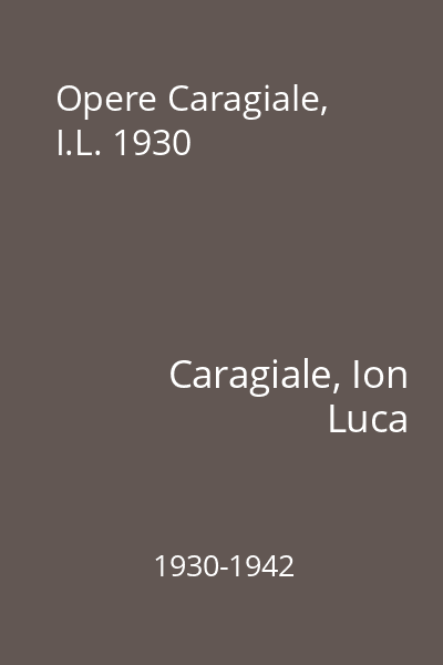 Opere Caragiale, I.L. 1930